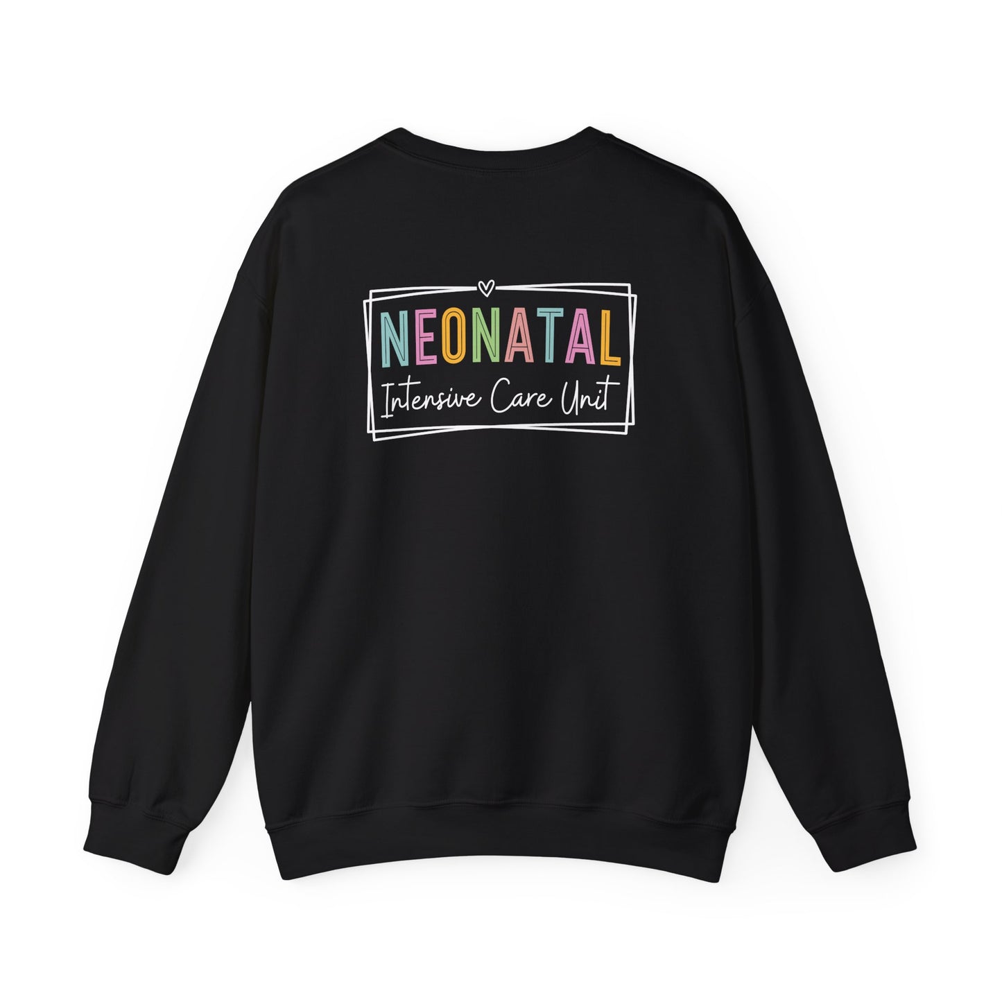 NICU Nurse Neonatal Intensive Crewneck Sweatshirt