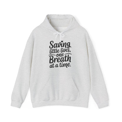 Saving Little Lives One Breath at a Time Hoodie