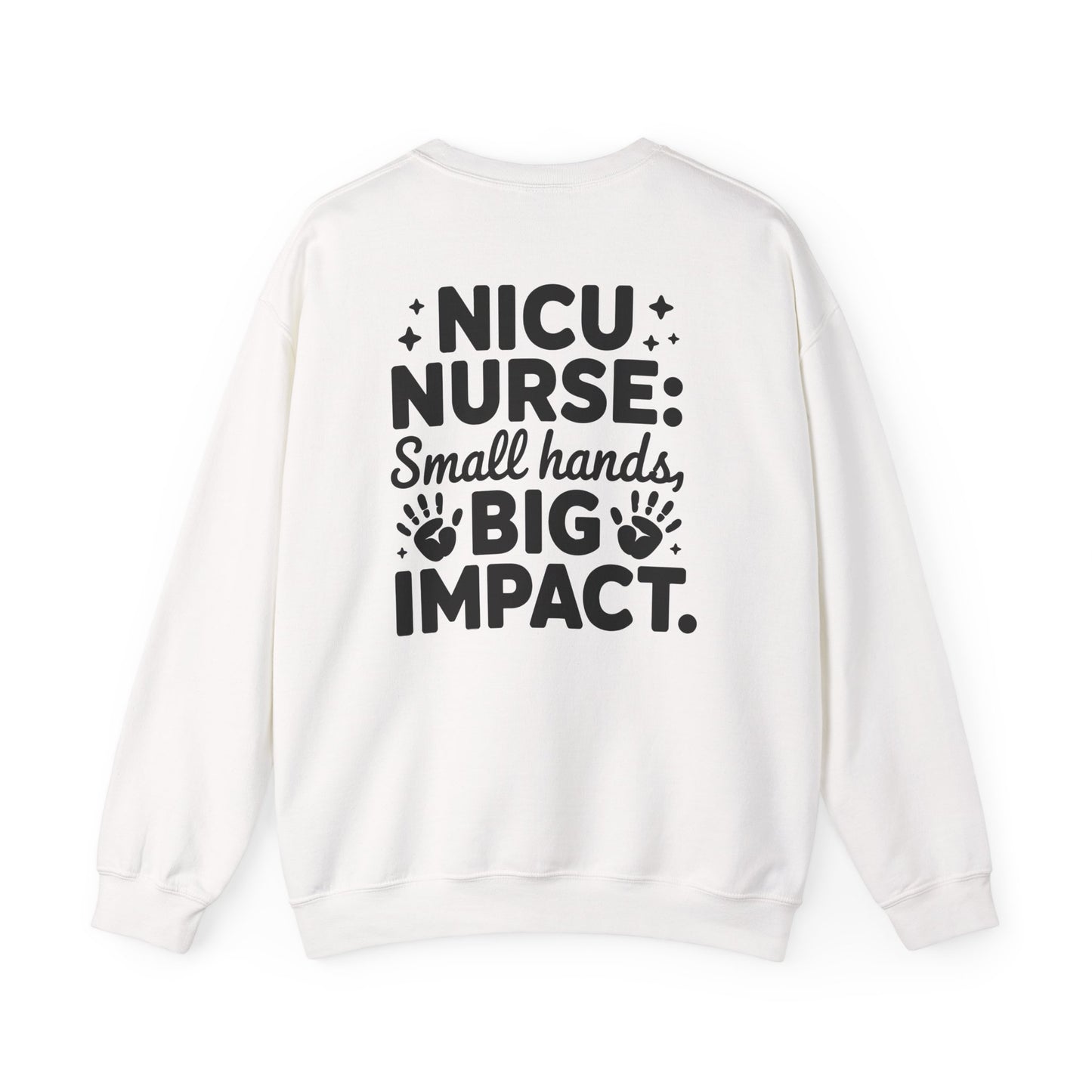 Small Hands Big Impact NICU Nurse Crewneck Sweatshirt