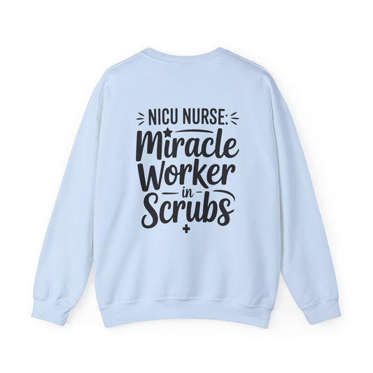 Miracle Worker in Scrubs NICU Nurse Crewneck Sweatshirt
