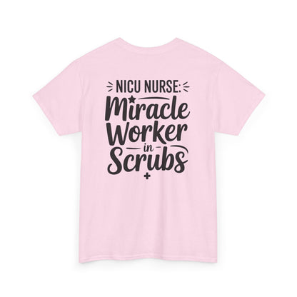 Miracle Worker in Scrubs NICU Nurse T-Shirt