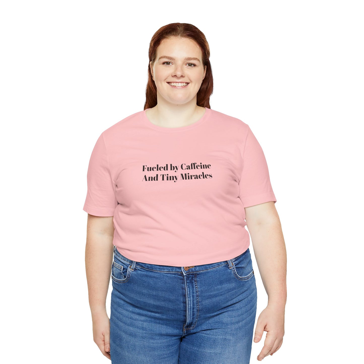 Fueled by Caffeine And Tiny Miracles T-Shirt