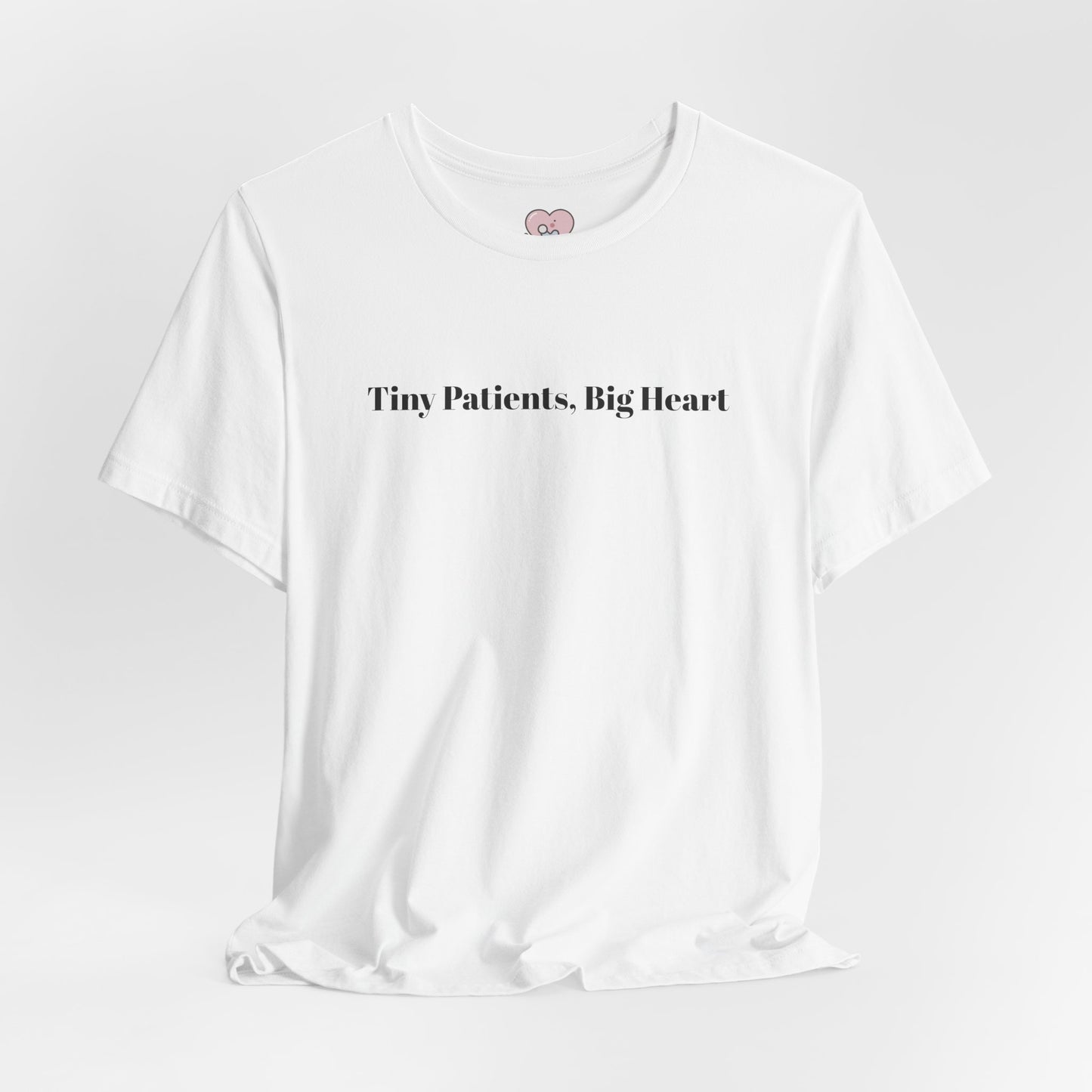 Tiny Patients, Big Heart T-Shirt