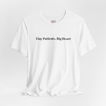 Tiny Patients, Big Heart T-Shirt