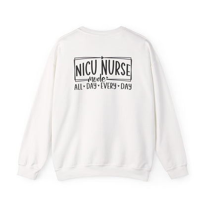 NICU Nurse Mode All Day Every Day Crewneck Sweatshirt