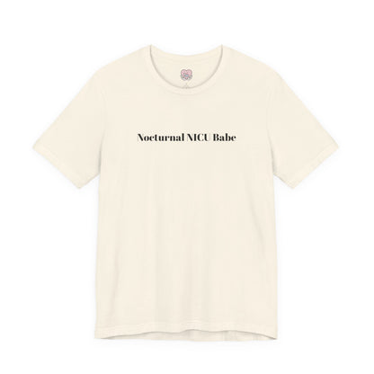 Nocturnal NICU Babe T-Shirt