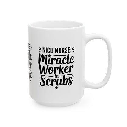 Miracle Worker in Scrubs NICU Nurse Ceramic Mug 15oz