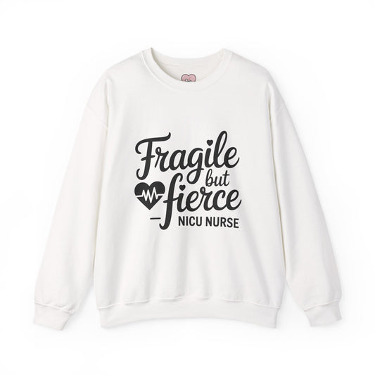 Fragile But Fierce NICU Nurse Crewneck Sweatshirt
