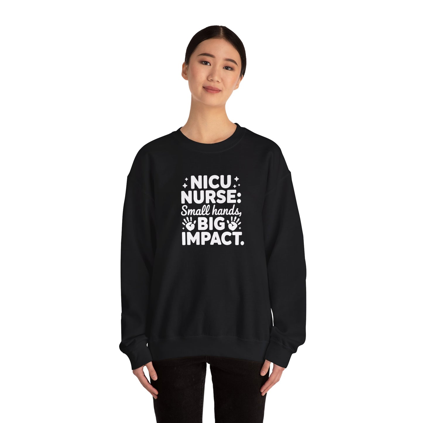Small Hands Big Impact NICU Nurse Crewneck Sweatshirt