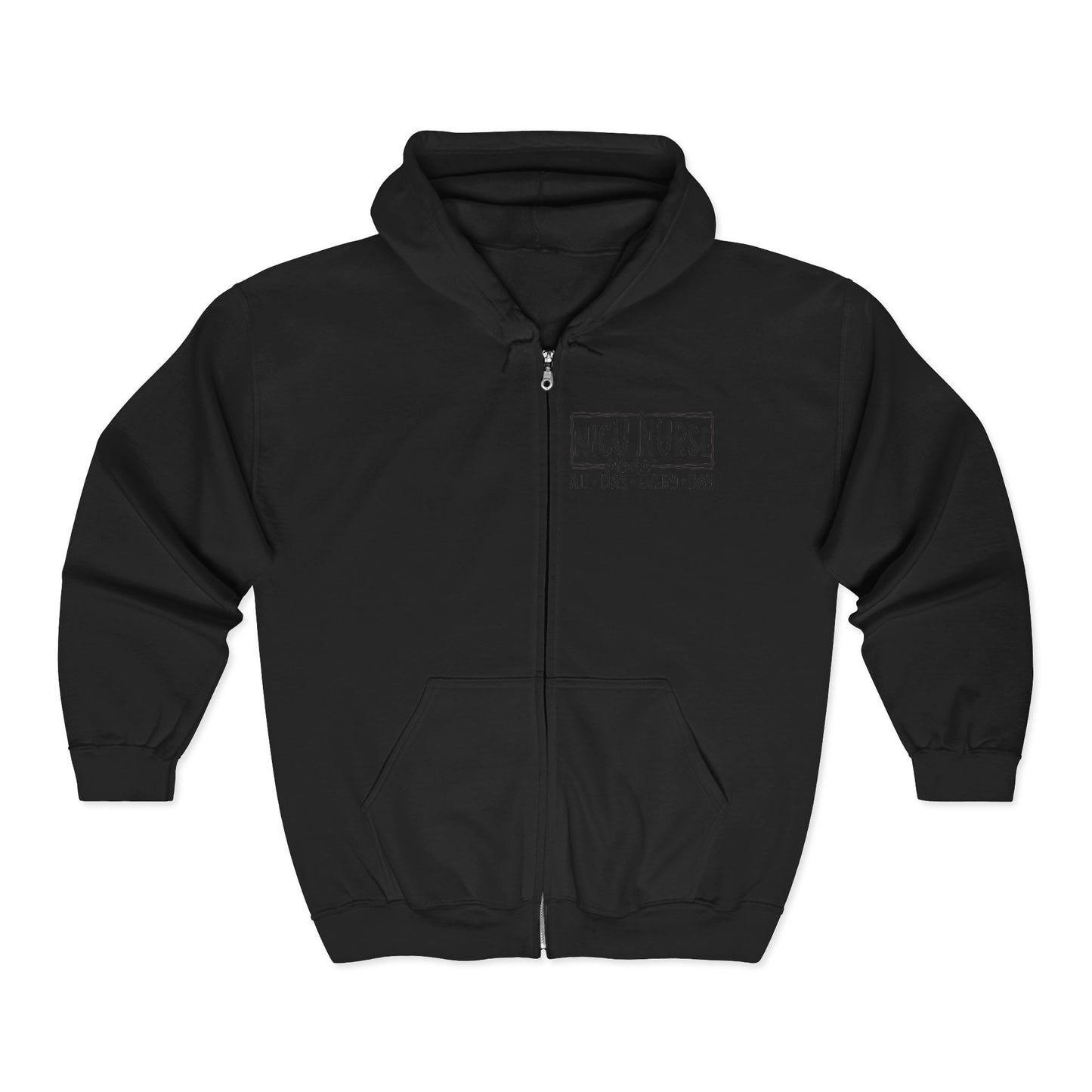 NICU Nurse Mode All Day Every Day Zip Hoodie