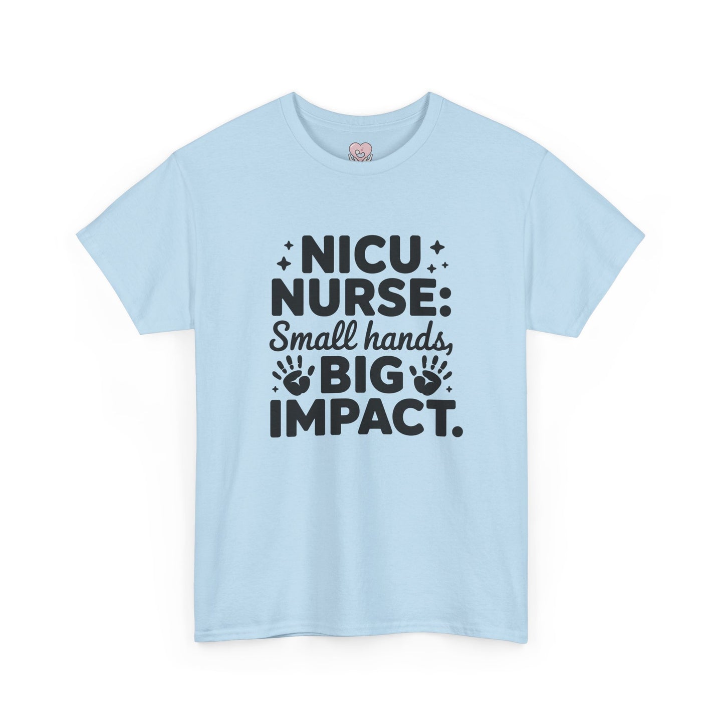 Small Hands Big Impact NICU Nurse T-Shirt