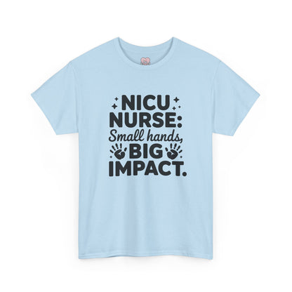 Small Hands Big Impact NICU Nurse T-Shirt