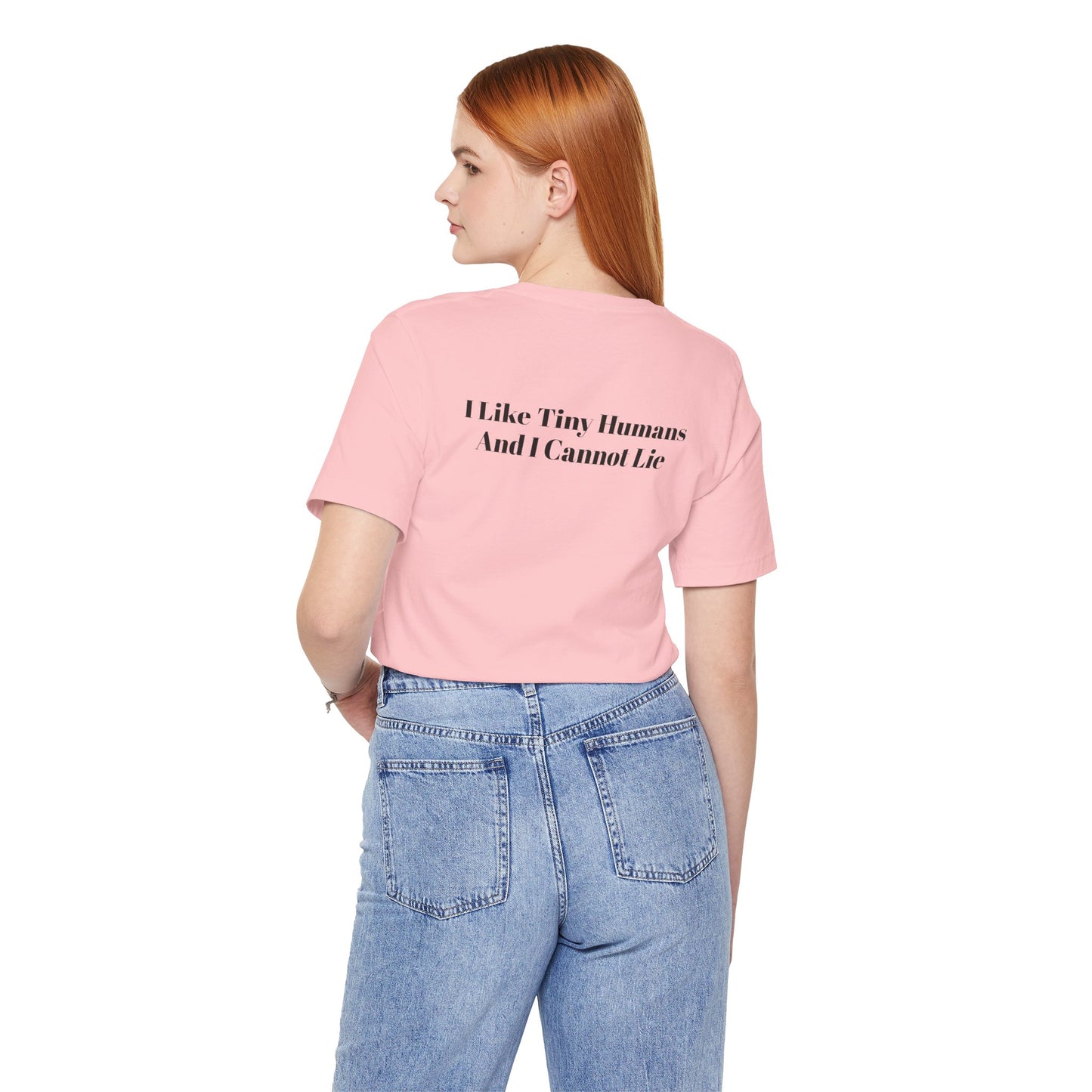 I Like Tiny Humans And I Cannot Lie T-Shirt