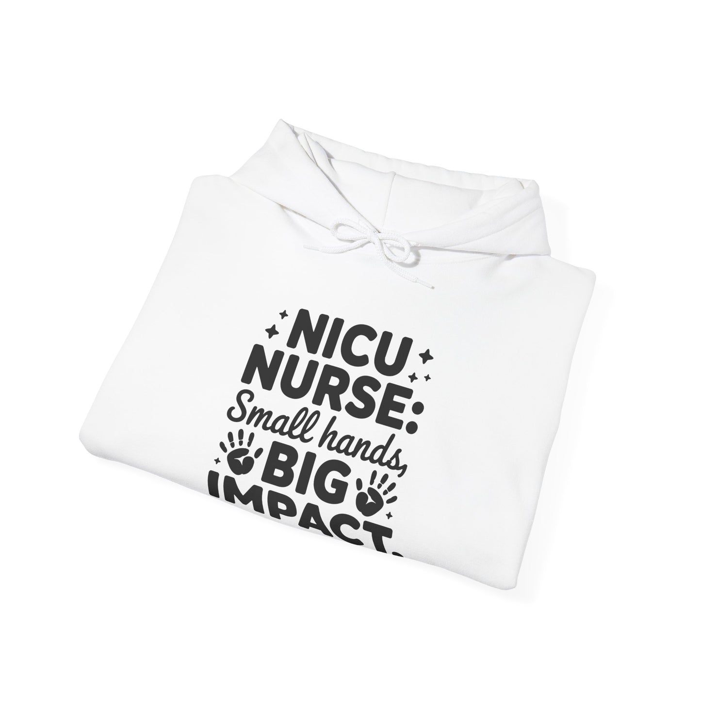 Small Hands Big Impact NICU Nurse Hoodie