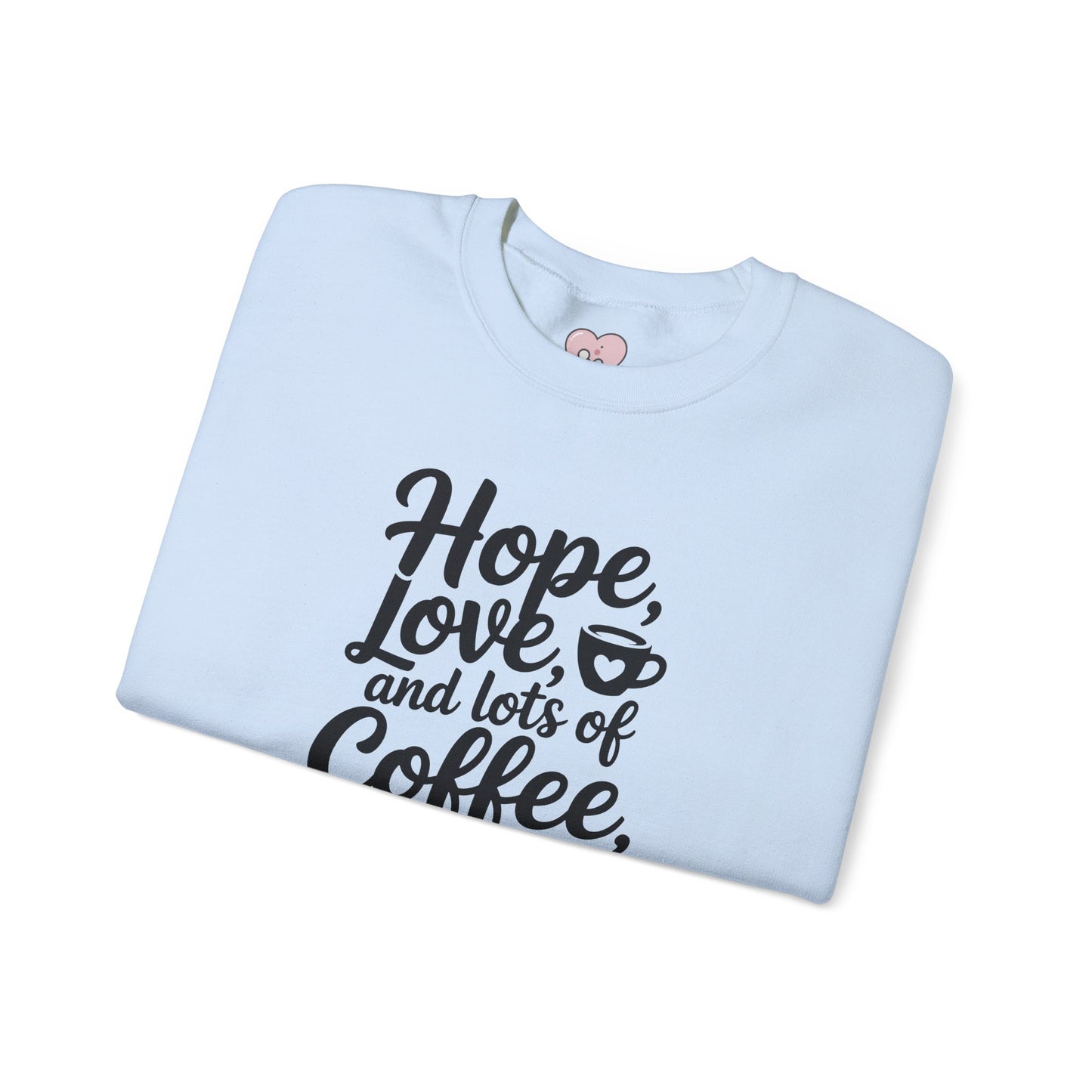 Hope Love and Lots of Coffee NICU Nurse Life Crewneck Sweatshirt