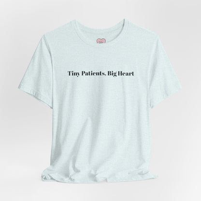 Tiny Patients, Big Heart T-Shirt
