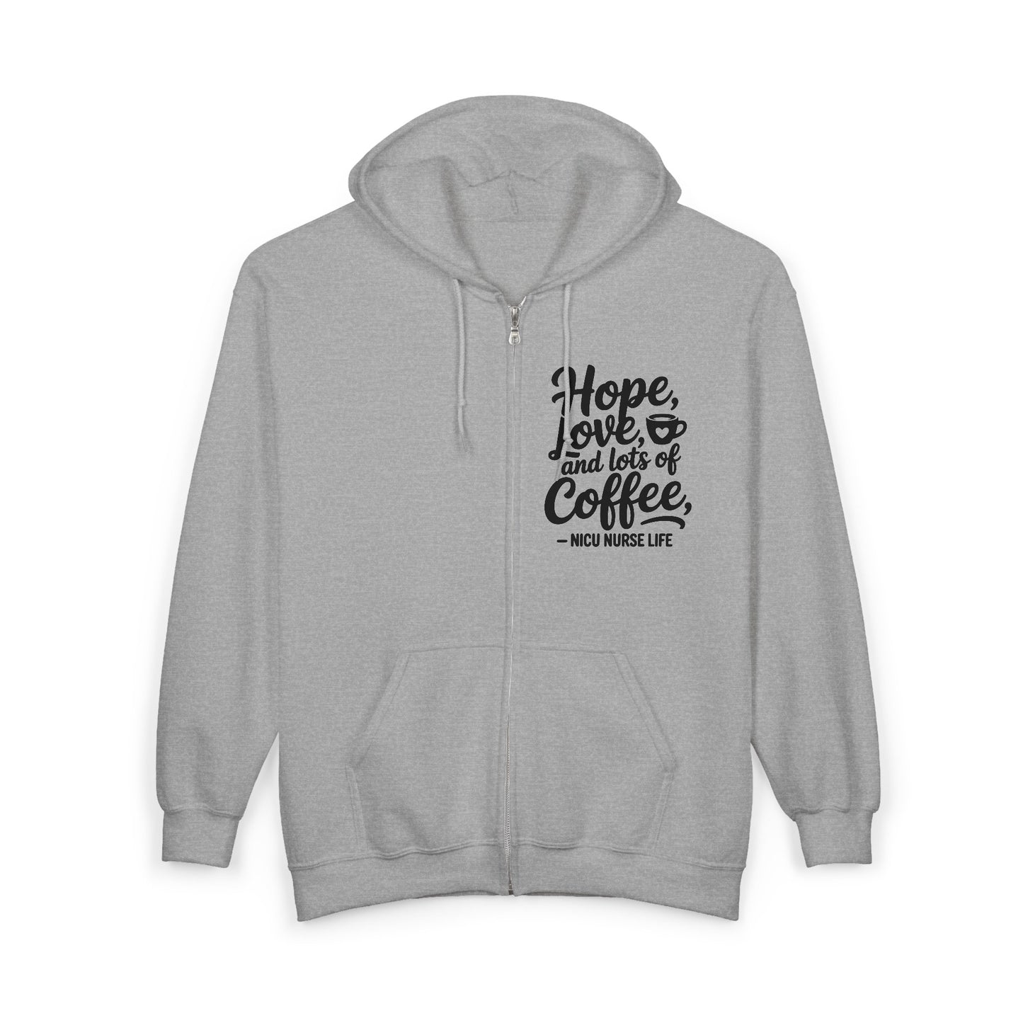 Hope Love and Lots of Coffee NICU Nurse Life Zip Hoodie