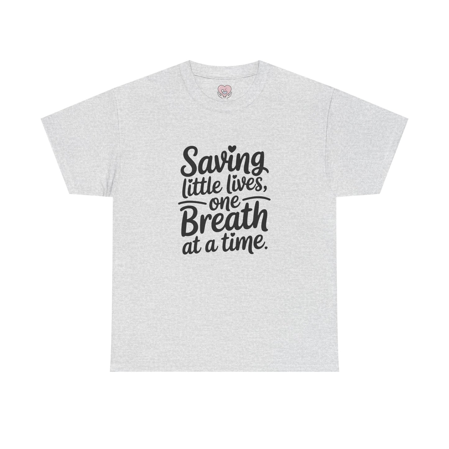 Saving Little Lives One Breath at a Time T-Shirt