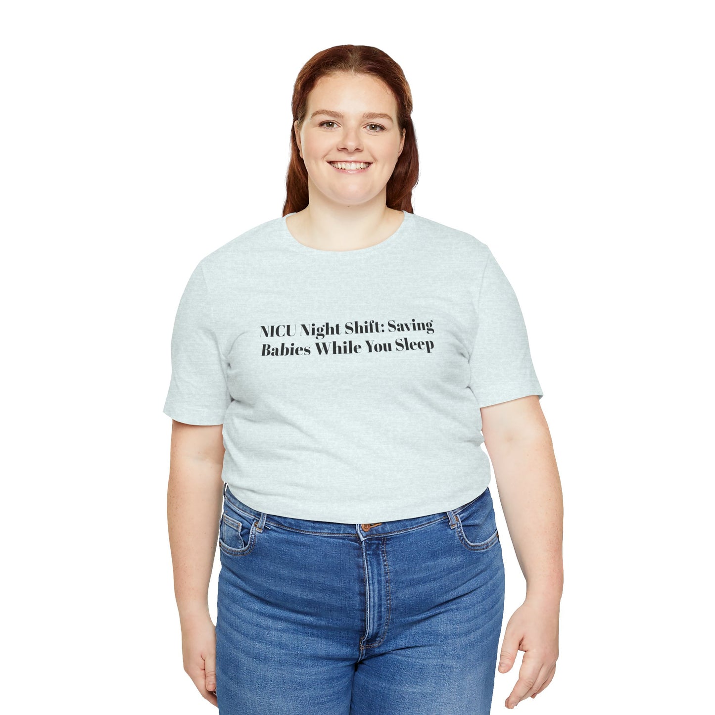 NICU Night Shift: Saving Babies While You Sleep T-Shirt