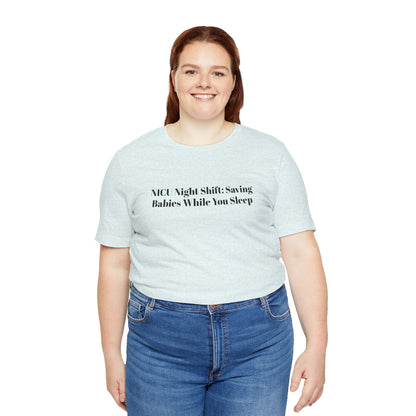 NICU Night Shift: Saving Babies While You Sleep T-Shirt