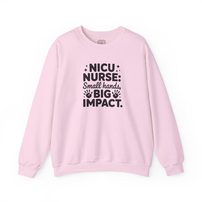 Small Hands Big Impact NICU Nurse Crewneck Sweatshirt