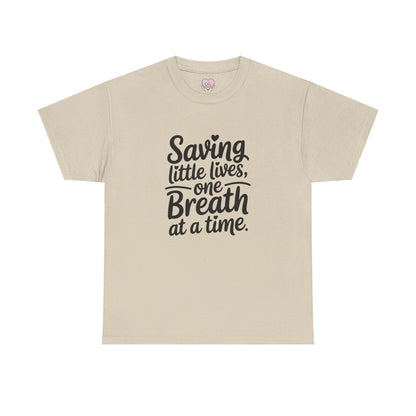 Saving Little Lives One Breath at a Time T-Shirt
