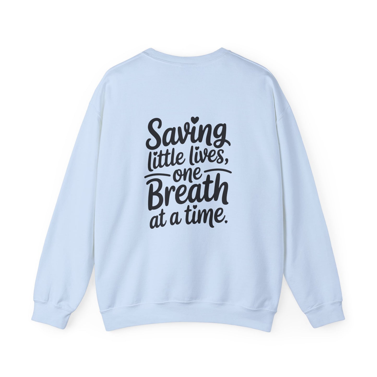 Saving Little Lives One Breath at a Time Crewneck Sweatshirt