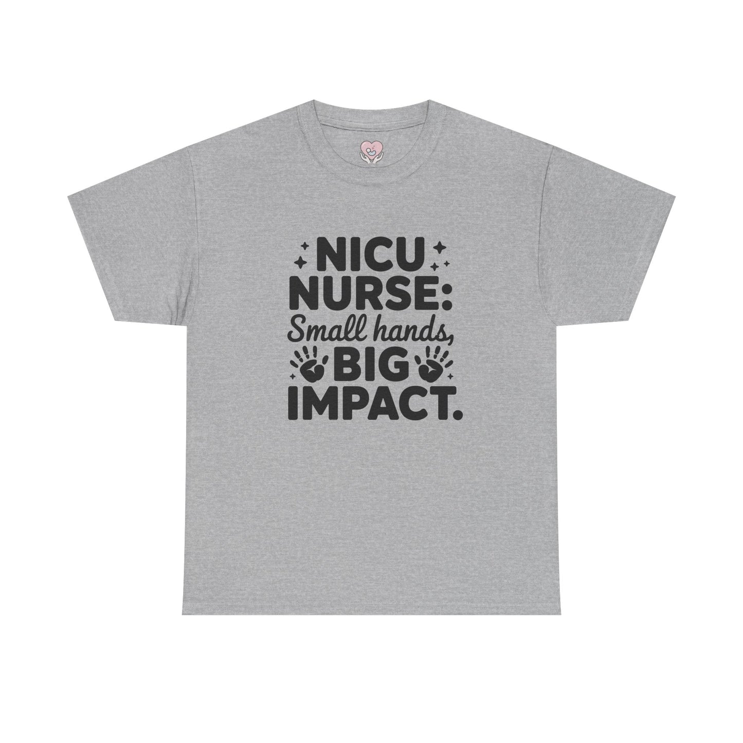 Small Hands Big Impact NICU Nurse T-Shirt