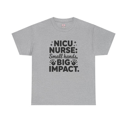 Small Hands Big Impact NICU Nurse T-Shirt