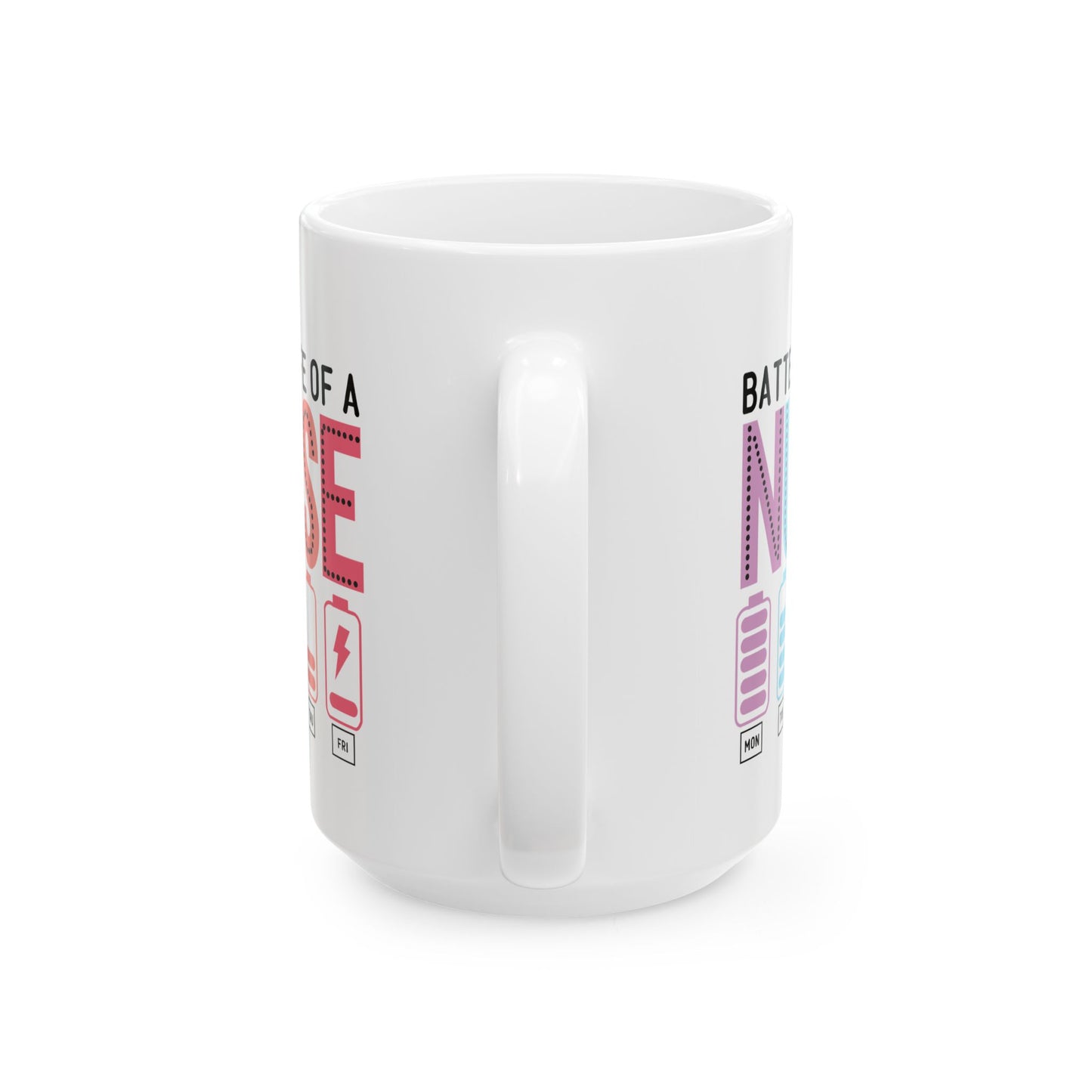 Battery Life of a Nurse Ceramic - Mug 15oz