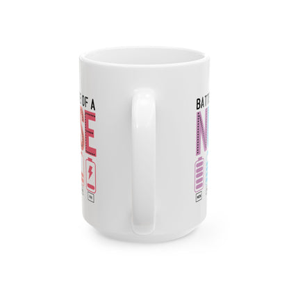 Battery Life of a Nurse Ceramic - Mug 15oz