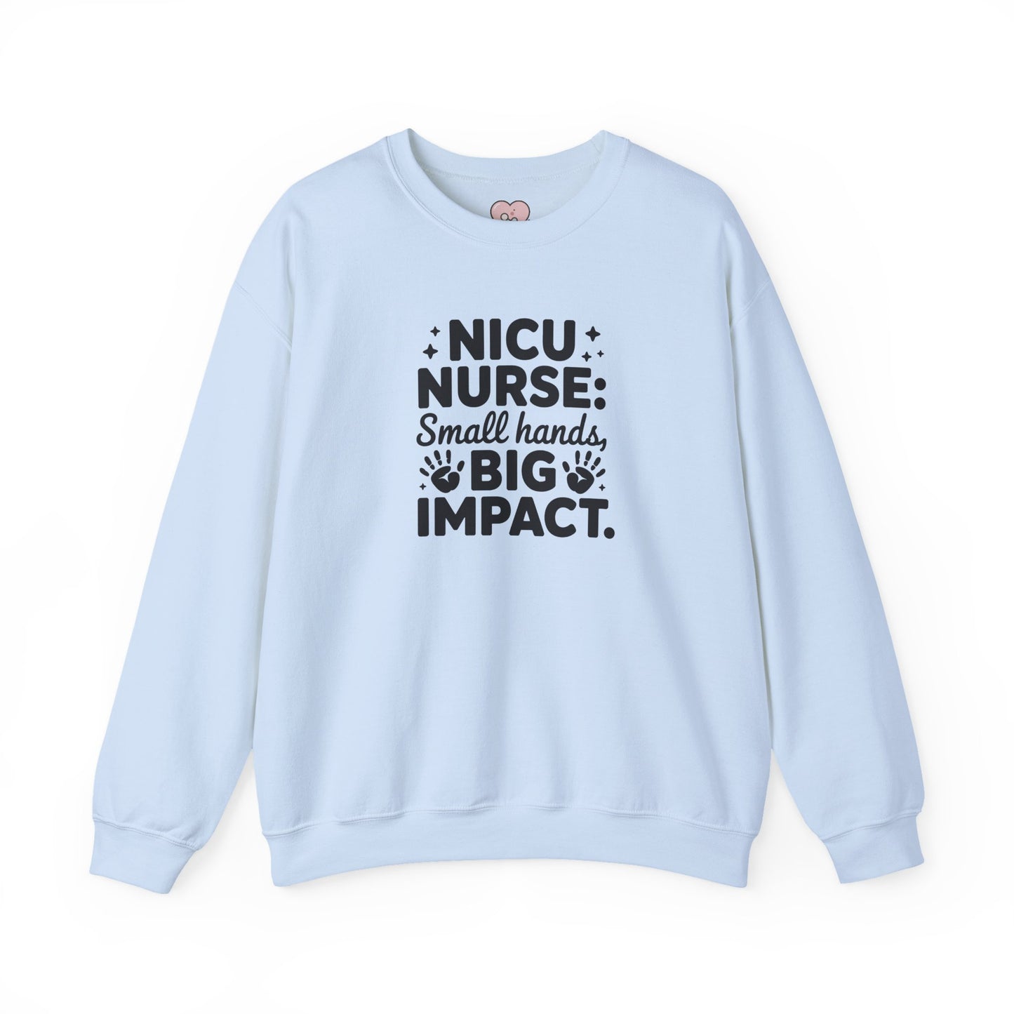 Small Hands Big Impact NICU Nurse Crewneck Sweatshirt