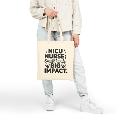 Small Hands Big Impact NICU Nurse Cotton Canvas Tote Bag