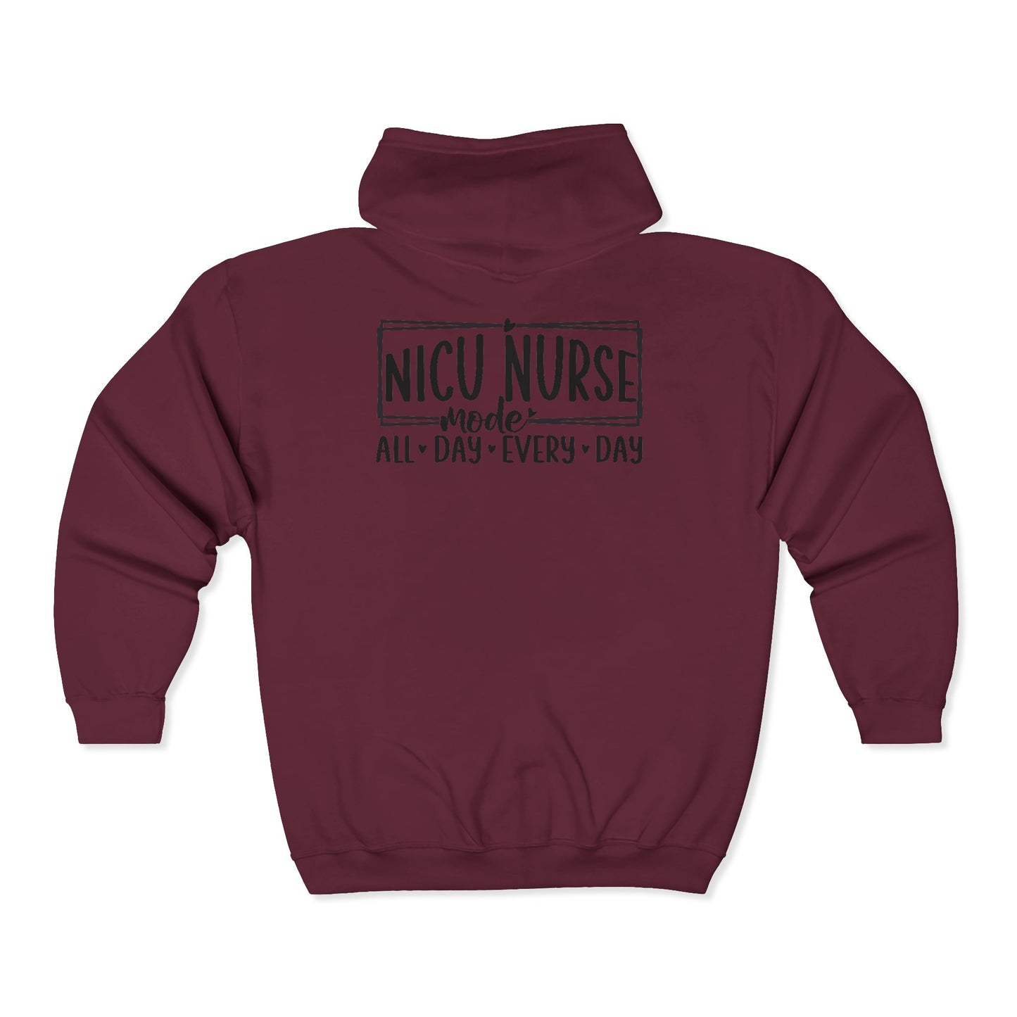 NICU Nurse Mode All Day Every Day Zip Hoodie