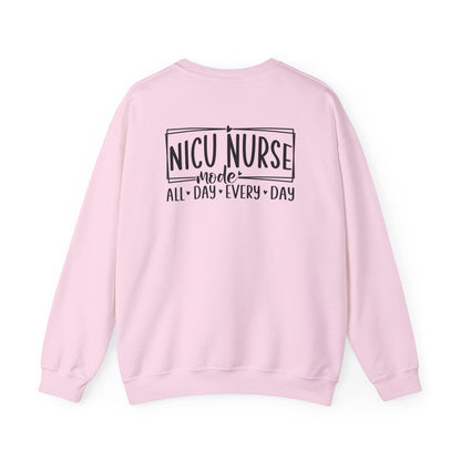 NICU Nurse Mode All Day Every Day Crewneck Sweatshirt