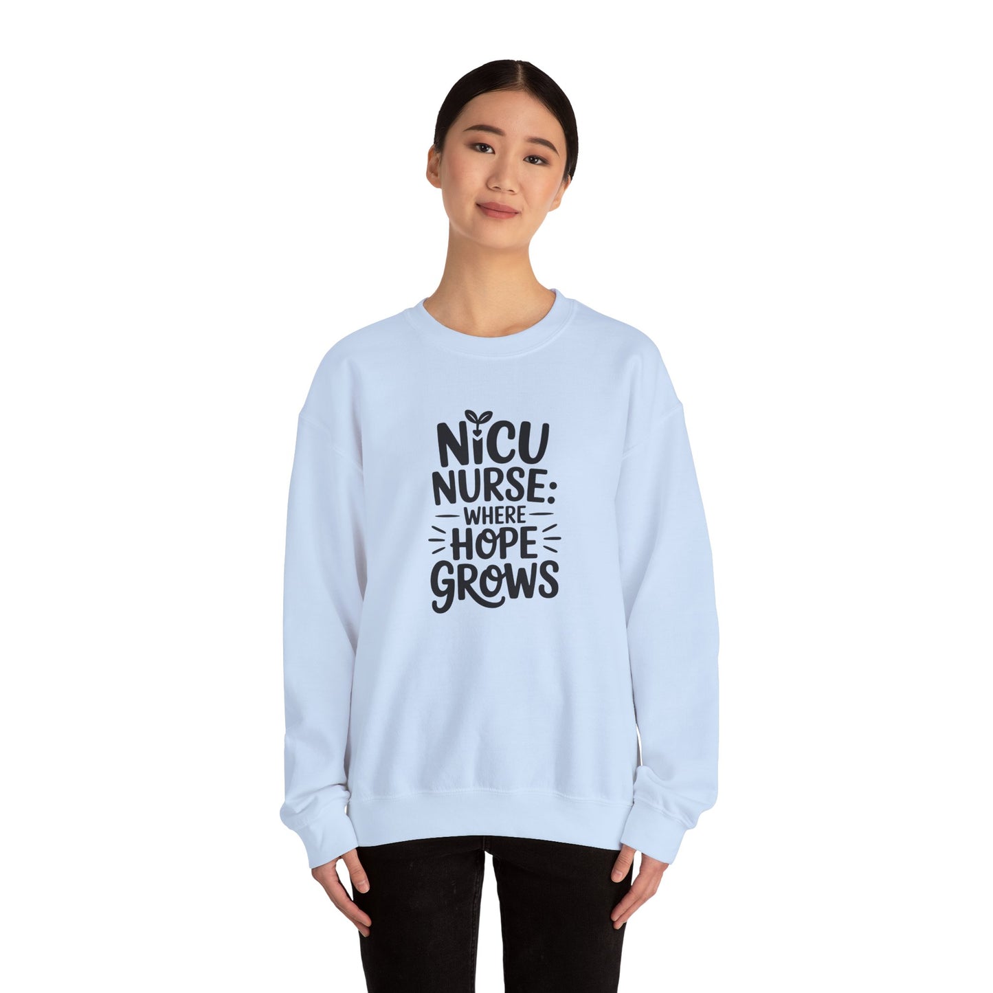 Where Hope Grows NICU Nurse Crewneck Sweatshirt