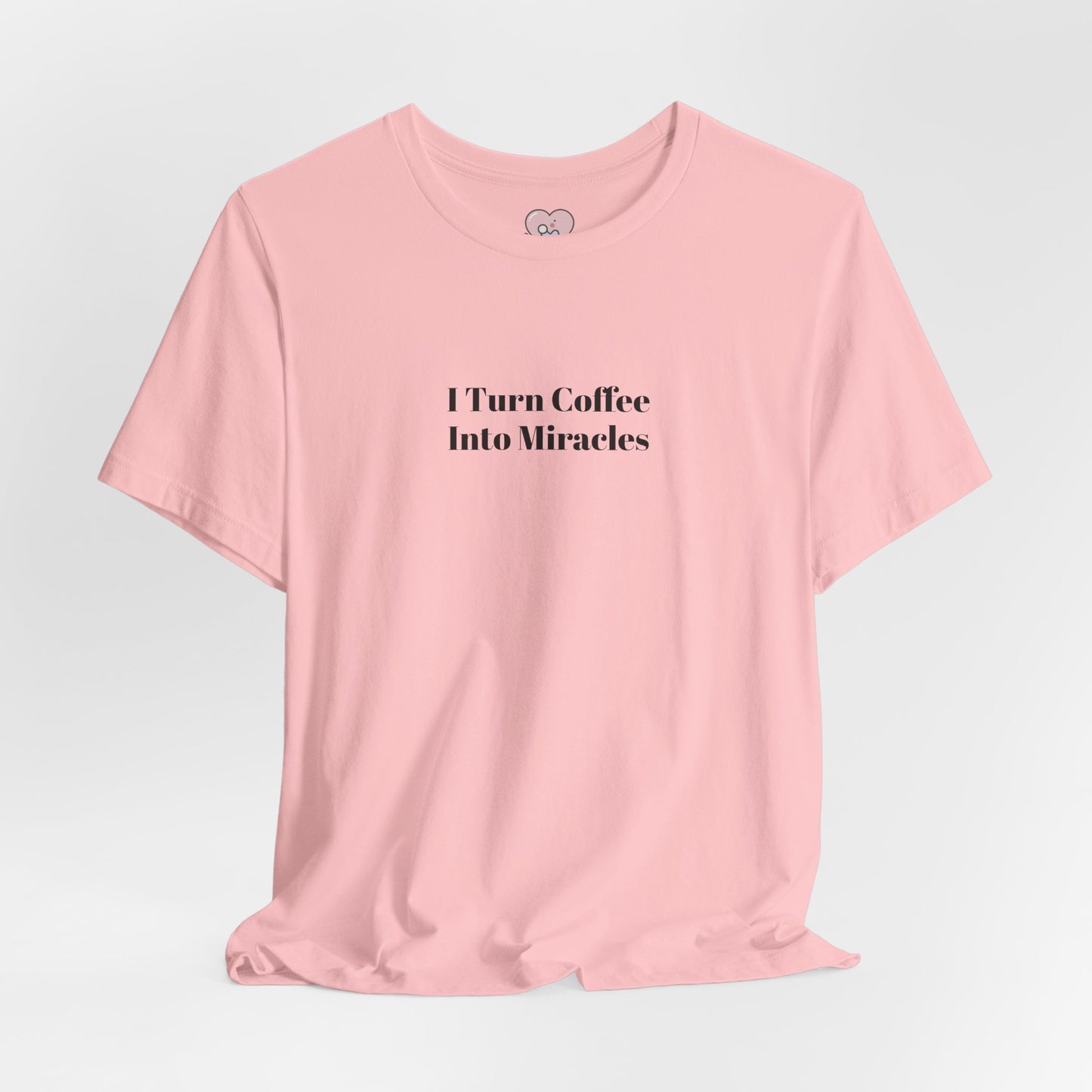 I Turn Coffee Into Miracles T-Shirt