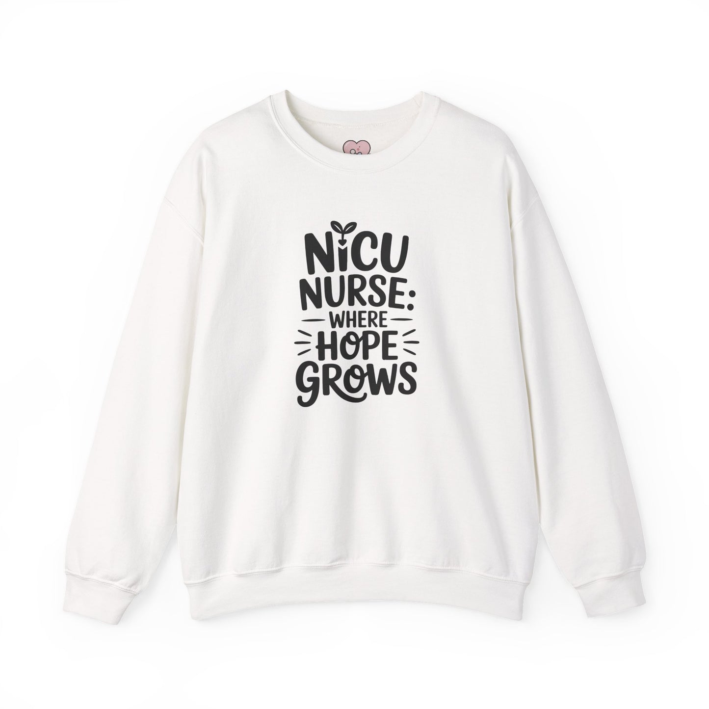 Where Hope Grows NICU Nurse Crewneck Sweatshirt