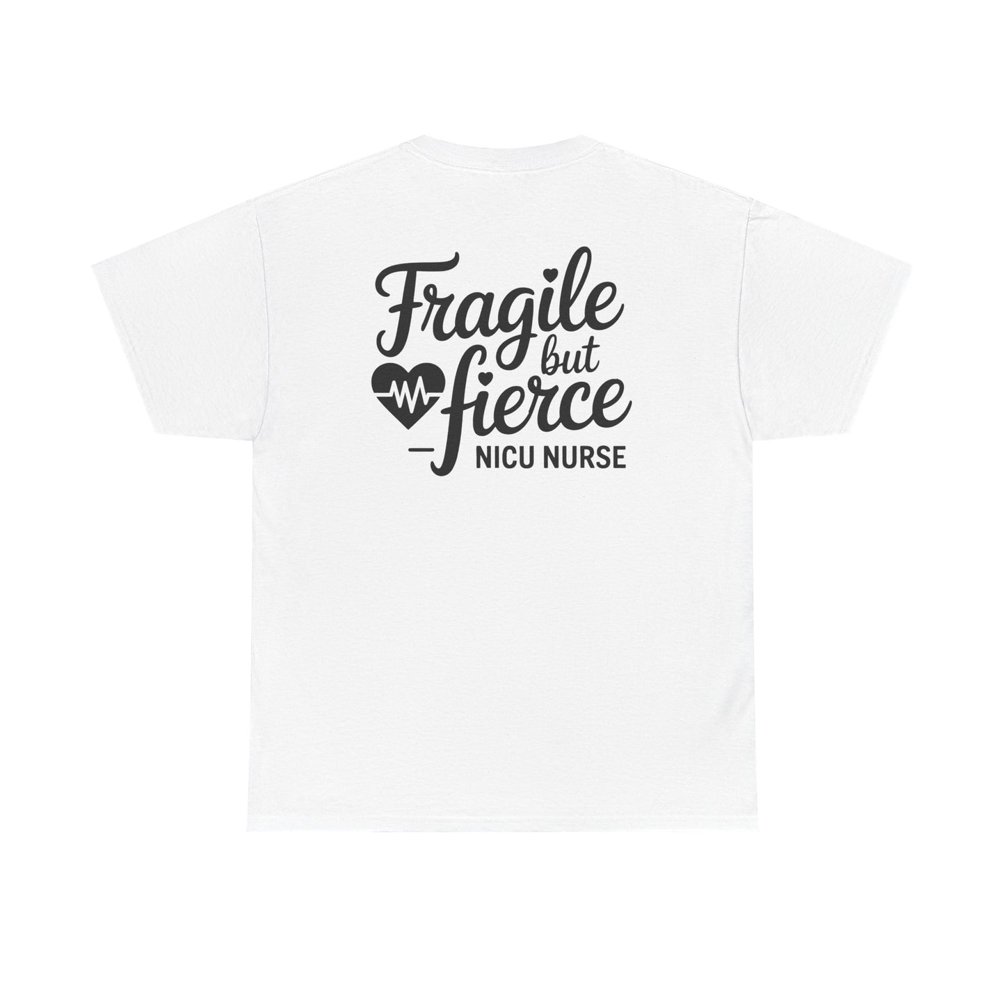 Fragile But Fierce NICU Nurse T-Shirt