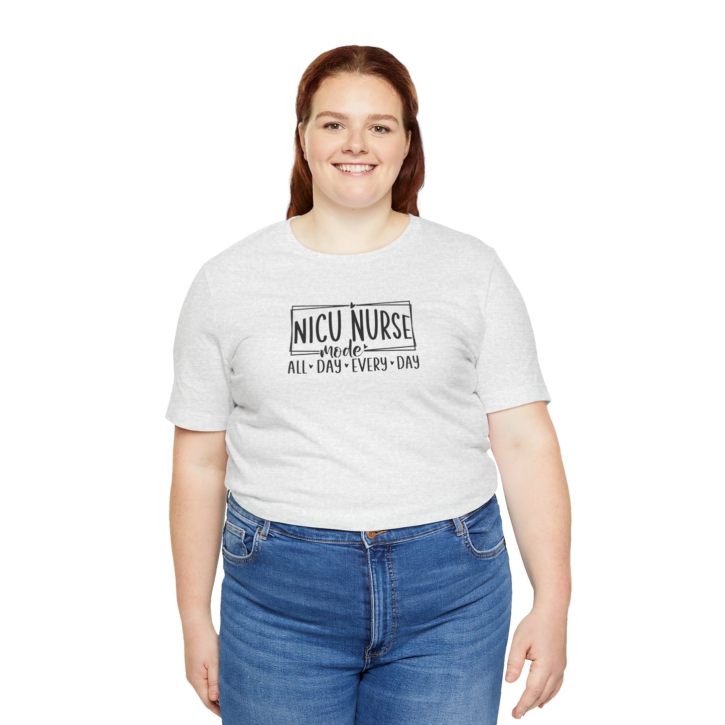 NICU Nurse Mode All Day Every Day Tshirt