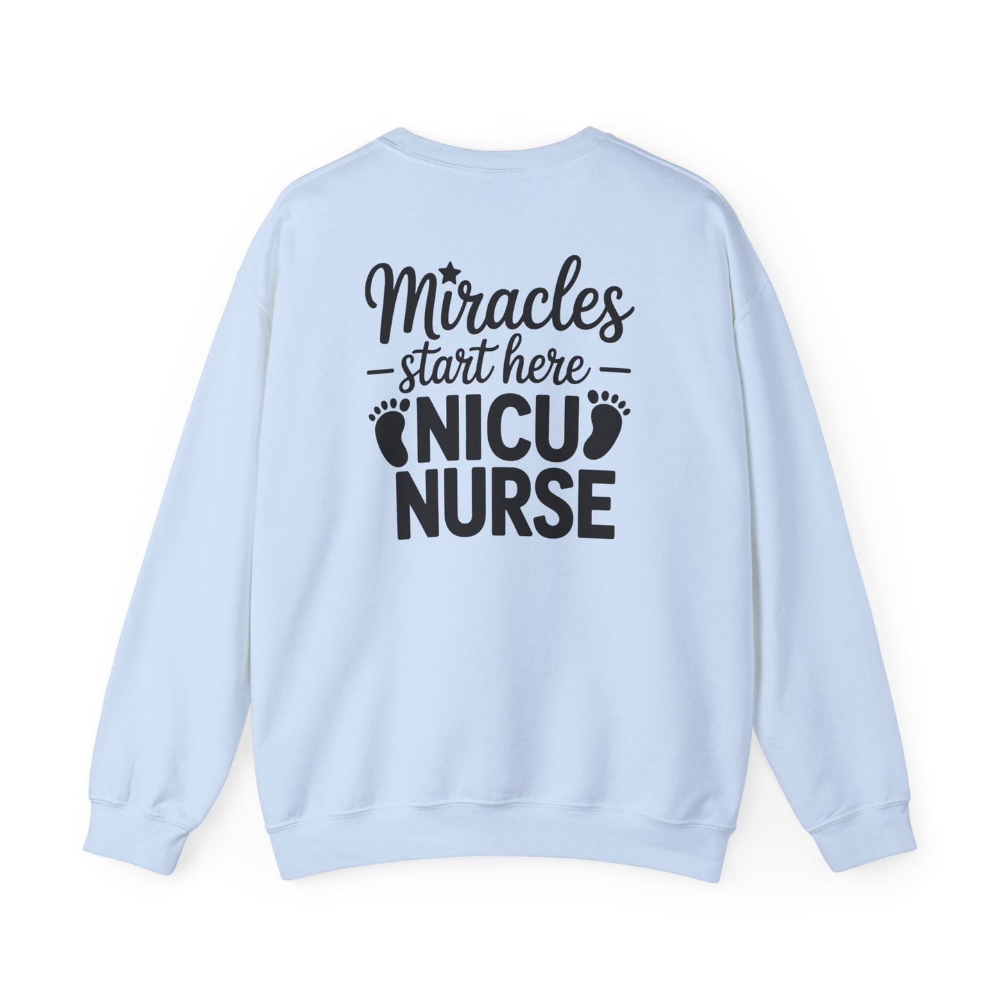 Miracles Start Here NICU Nurse Crewneck Sweatshirt