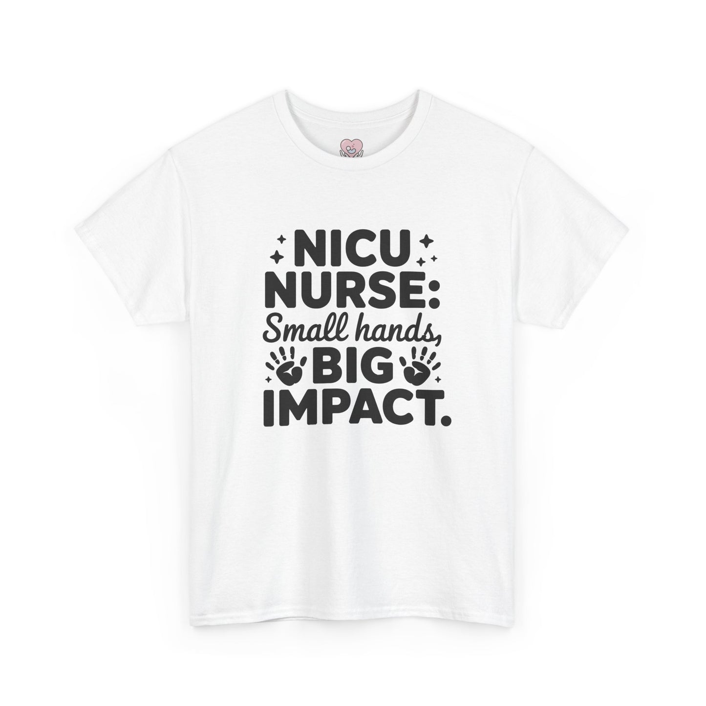 Small Hands Big Impact NICU Nurse T-Shirt