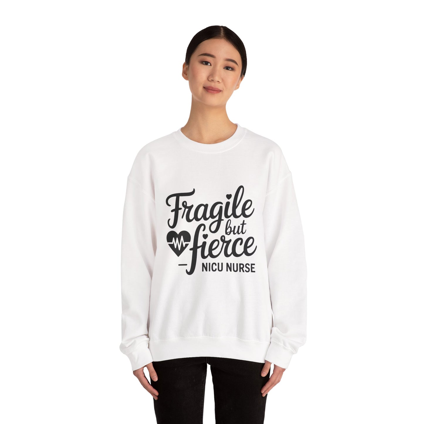 Fragile But Fierce NICU Nurse Crewneck Sweatshirt