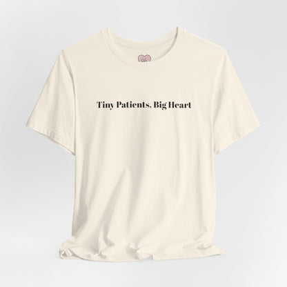 Tiny Patients, Big Heart T-Shirt