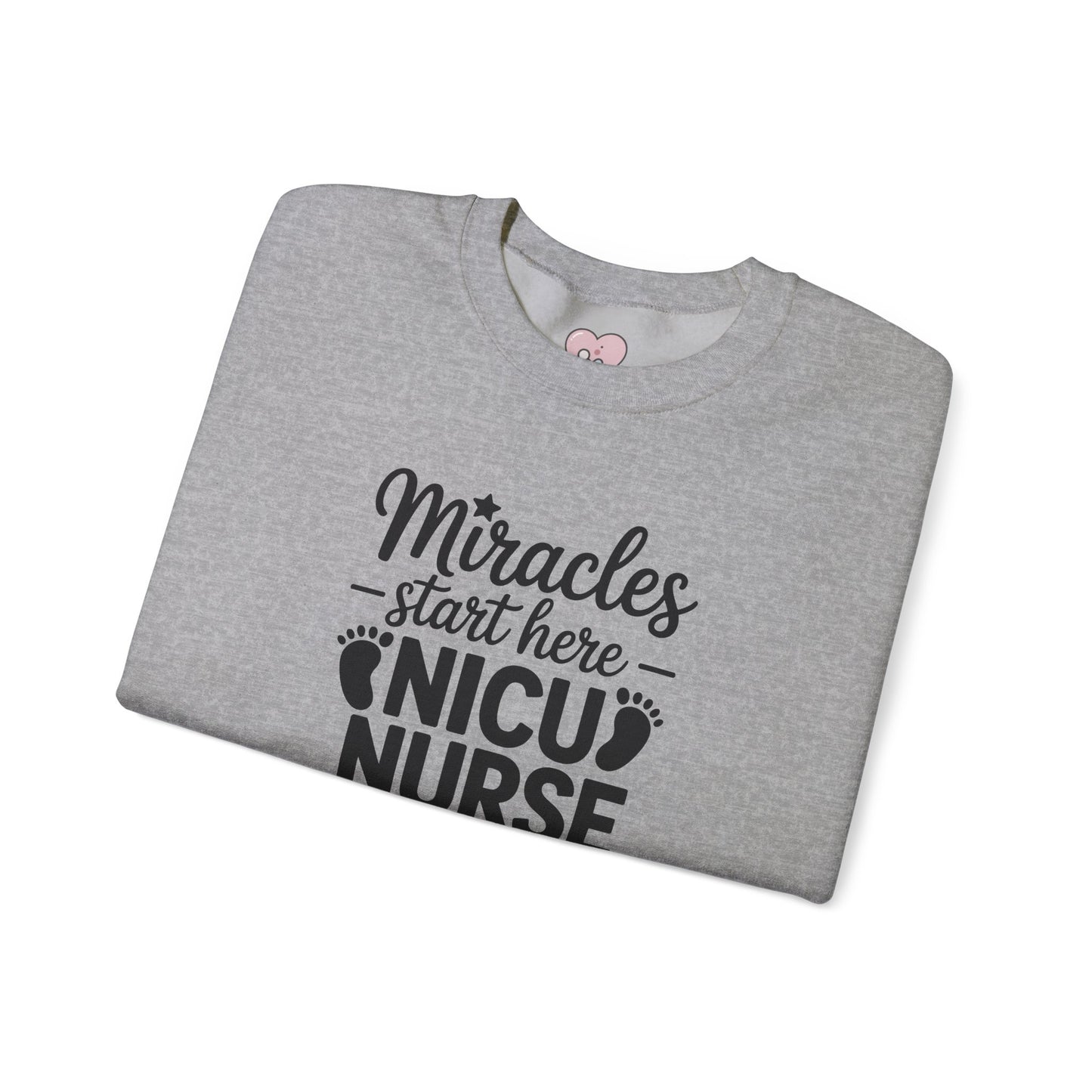Miracles Start Here NICU Nurse Crewneck Sweatshirt