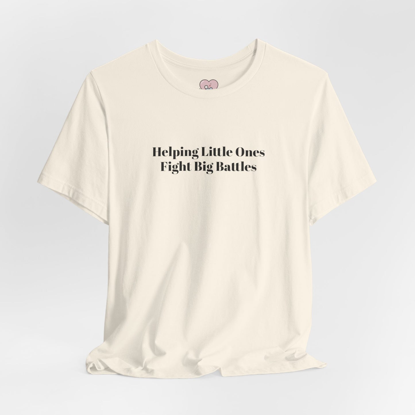 Helping Little Ones Fight Big Battles T-Shirt
