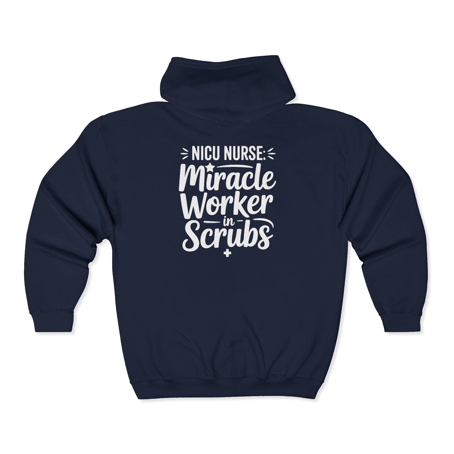 Miracle Worker in Scrubs NICU Nurse Zip Hoodie