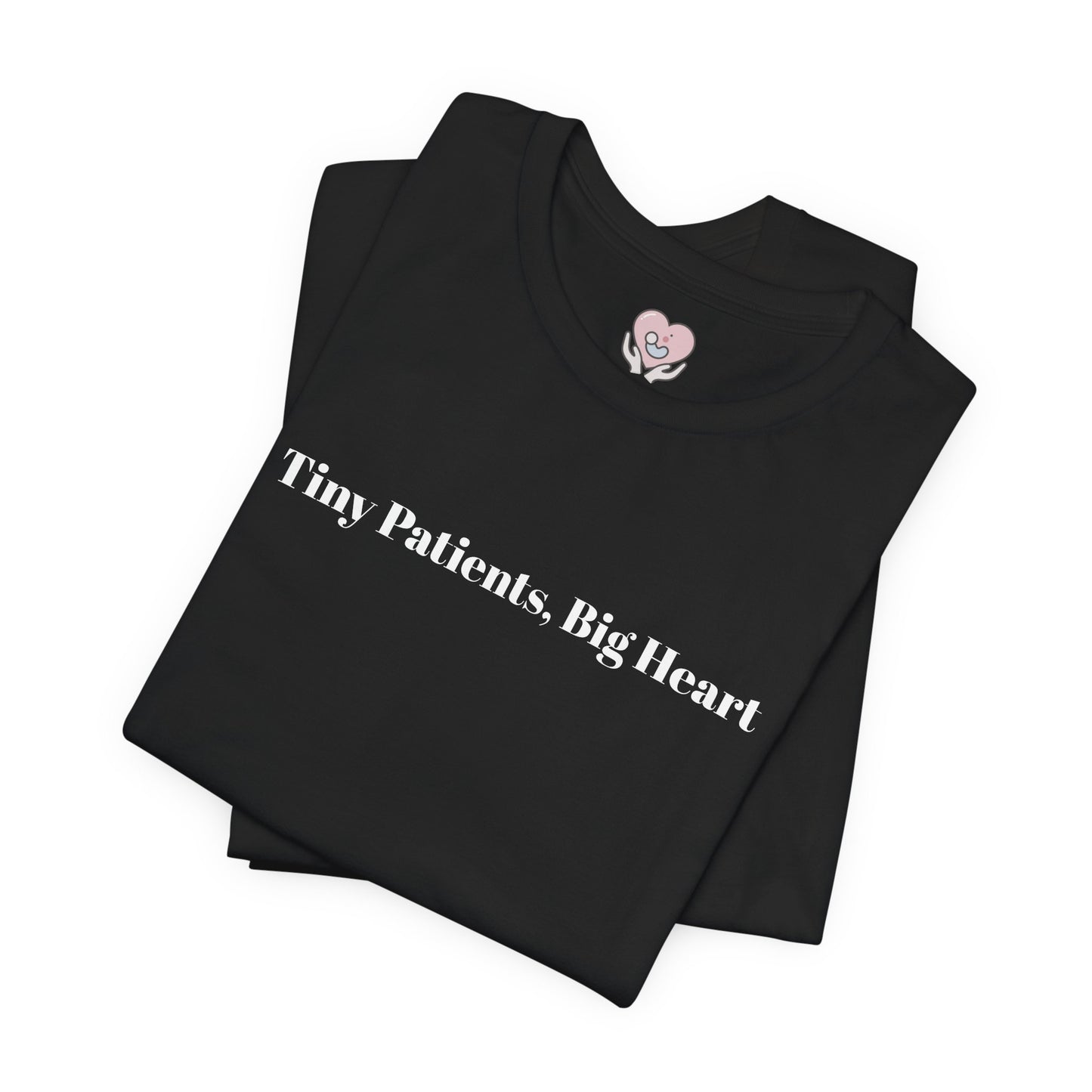 Tiny Patients, Big Heart T-Shirt