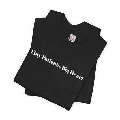 Tiny Patients, Big Heart T-Shirt