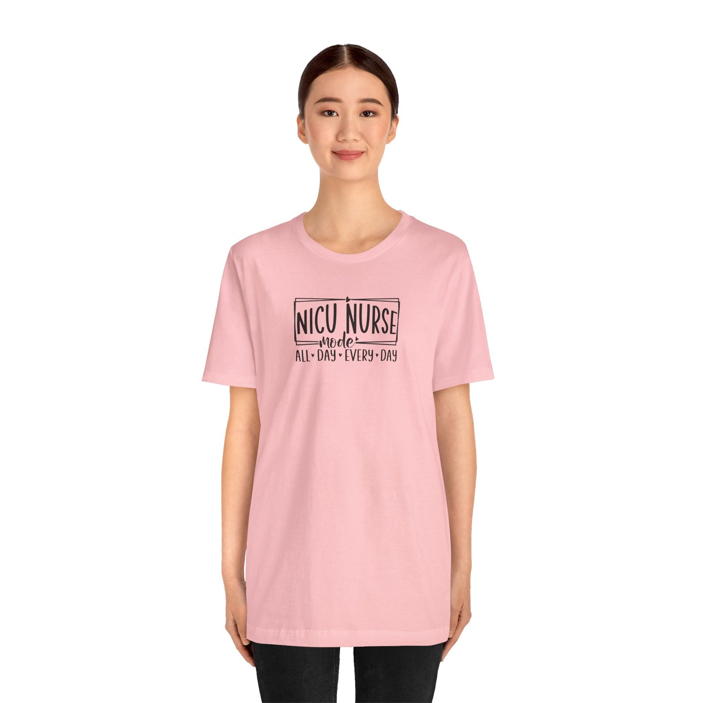 NICU Nurse Mode All Day Every Day Tshirt